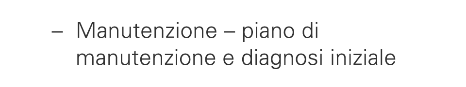 – Manutenzione – piano di manutenzione e diagnosi iniziale